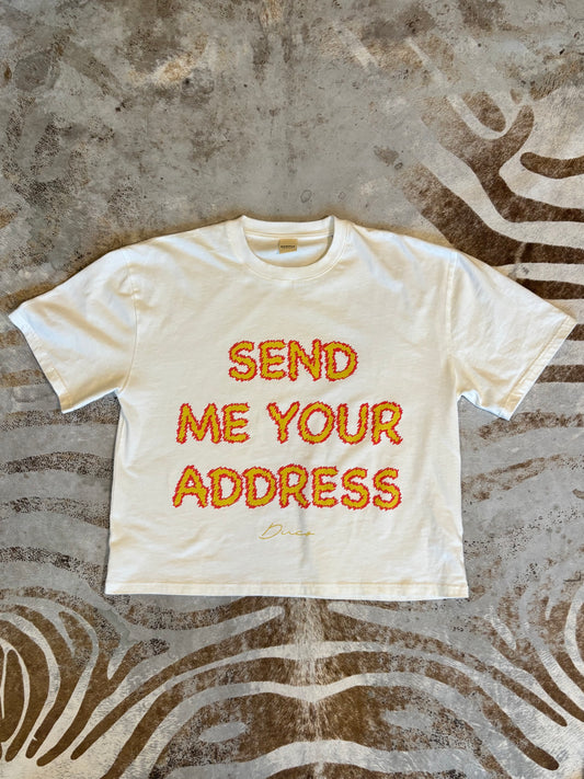 *SEND ME YOUR ADDRESS* Tee